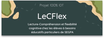 Lire la suite à propos de l’article LecFlex : Lecture-Compréhension et flexibilité cognitive chez les élèves à besoins éducatifs particuliers de SEGPA